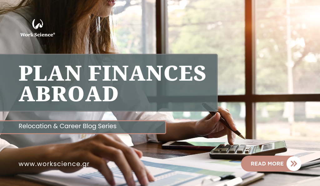Blog banner for the Work Science 'Relocation & Career Blog Series' with the title 'PLAN FINANCES ABROAD' over an image of a person calculating figures and reviewing charts at a desk.