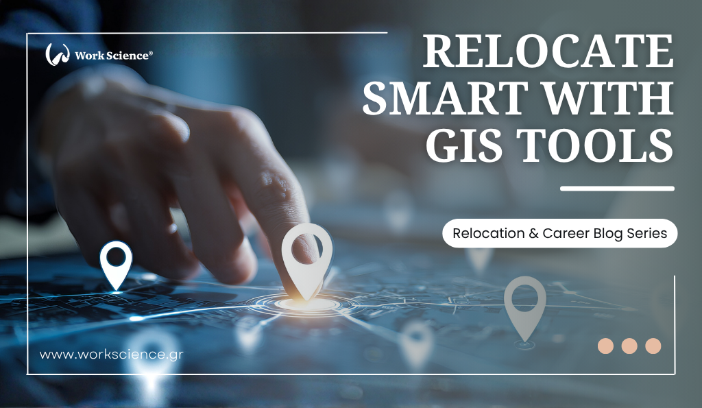 Work Science blog banner titled 'RELOCATE SMART WITH GIS TOOLS' over a photo of a finger pointing at a glowing location pin on a digital map overlay.