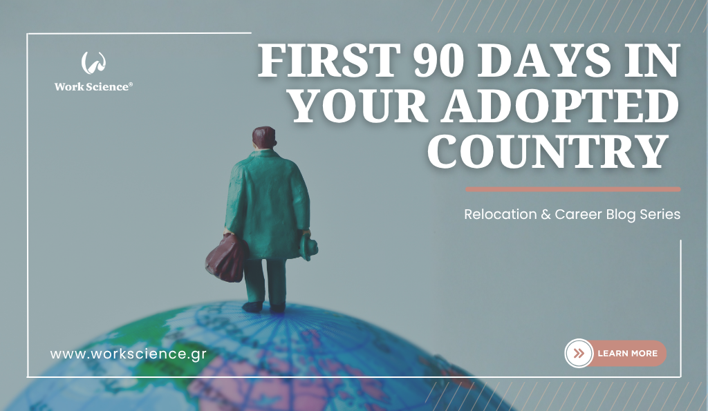 Work Science blog banner for the 'Relocation & Career Blog Series' titled 'FIRST 90 DAYS IN YOUR ADOPTED COUNTRY' over a miniature figurine of a man with a suitcase and hat standing on top of a globe.
